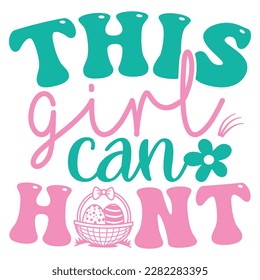This Girl Can Hunt Boho Retro Style Happy Easter SVG And T-shirt Design, Easter SVG Quotes Design t shirt design, Vector EPS Editable Files, can you download this Design Bundle