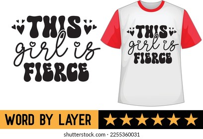 This Girl is Fierce svg t shirt design