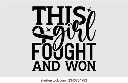 This girl fought and won - breast cancer Svg design, breast cancer Design bundle,  files for cricut , crafts, cutting boards,  files, breast can.