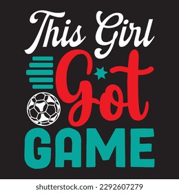 This Girl Got Game T-shirt Design Vector File