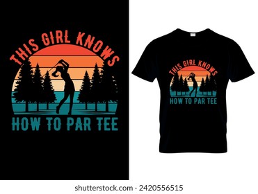 This Girl Knows How To Par Tee T-shirt design. vector illustration 