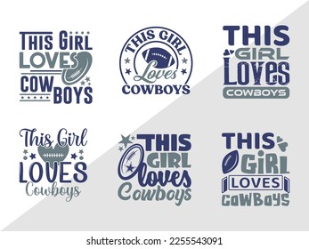 This Girl Loves Cowboys SVG Printable Vector Illustration,  svg