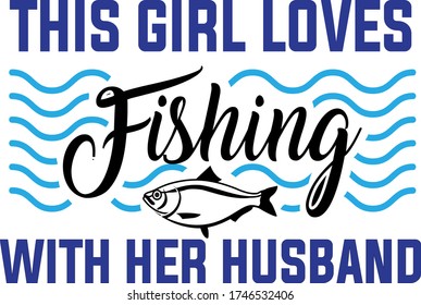 This girl loves fishing with her husband