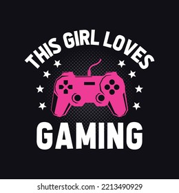 A Esta Chica Le Encanta El Juego... Diseño De Camisetas Para Juegos De Tipografía Para Chicas. Controlador rosa creativo, impresión tipográfica, ilustración vectorial.