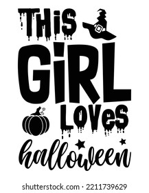 This girl loves Halloween shirt print template, Pumpkin Fall Witches Halloween Costume shirt design