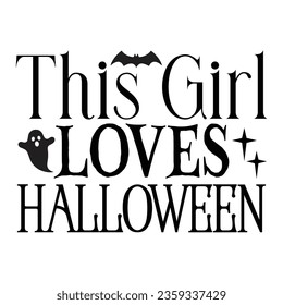 This Girl Loves Halloween, Halloween SVG Design Template vector file.