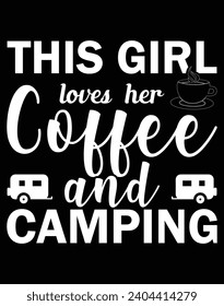 This girl loves her coffee and camping - EPS file for cutting machine. You can edit and print this vector art with EPS editor.