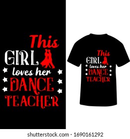 this Girl Loves Her dance Teacher-Dance teacher T-shirt Vector.