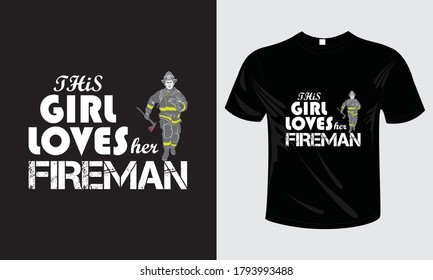 This girl loves her fireman firefighter t shirt design