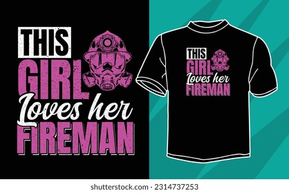 this girl loves her fireman t shirt design