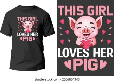 This girl loves her pig t shirt design.