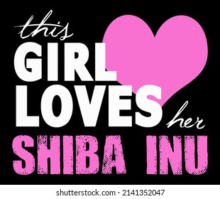 This Girl Loves Her Shiba Inu.