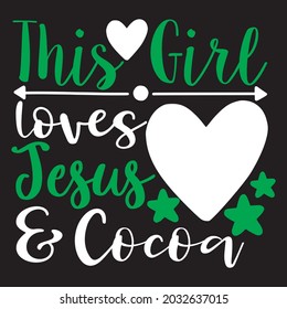This girl loves Jesus and cocoa t-shirt design, you can download vector file.
