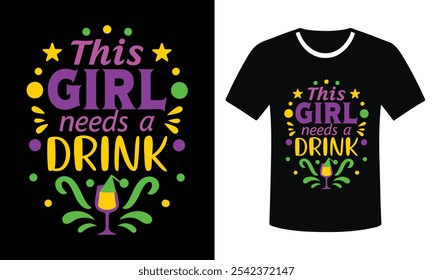 Esta menina precisa de uma bebida - Festivo Mardi Gras Tipografia Design com cores arrojadas e elementos decorativos