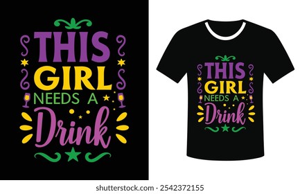 Esta menina precisa de uma bebida - Festivo Mardi Gras Tipografia Design com cores arrojadas e elementos decorativos