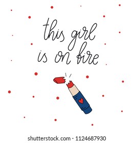 This girl is on fire. This girl is on fire. Modern brush calligraphy. Graphic design element. Feminist quote. Can be used as print for poster, t shirt, postcard.