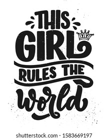 This girl rules the world hand drawn vector lettering. Funny phrase for print and poster design. Inspirational feminism slogan. Girl power quote. Women's day greeting card template. Vector