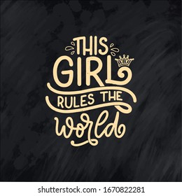 This girl rules the world hand drawn vector lettering. Funny phrase for print and poster design. Inspirational feminism slogan. Girl power quote. Women's day greeting card template. Vector