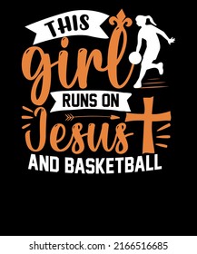 This Girl Runs on Jesus and basketball Christian T Shirt design