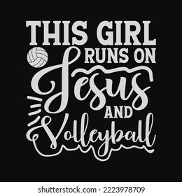 This Girl Runs On Jesus And Volleyball svg cricut cutting files