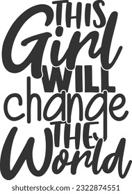 This Girl Will Change The World - Women Power
