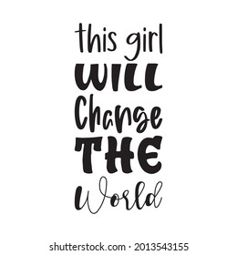 this girls will change the world letter quote