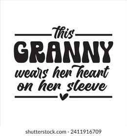 this granny wears her heart on her sleeve background inspirational positive quotes, motivational, typography, lettering design