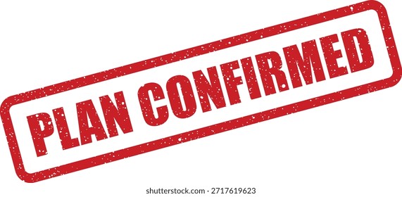 Este gráfico muestra un sello de goma con el texto "PLAN CONFIRMADO". Utilícelo para indicar la validación o Aprobación oficial de una estrategia o propuesta.