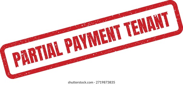This graphic features a grunge-style stamp with 'PARTIAL PAYMENT TENANT' text. Ideal for business, finance, or real estate presentations and documents.