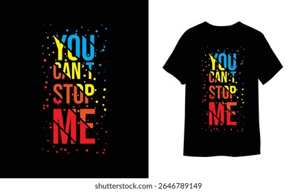 This graphic features the motivational phrase "You Can't Stop Me" in bold, segmented letters. The text is colored blue, yellow, and red, with a scattering of colorful dots.
