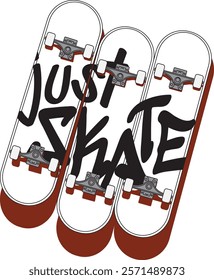 This graphic features three skateboards stacked vertically, with the phrase "JUST SKATE" prominently displayed in a stylized, graffiti-like font.