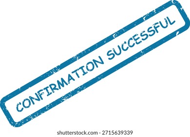 This grunge blue stamp features "CONFIRMATION SUCCESSFUL," signifying a completed validation, approval, or accepted transaction.
