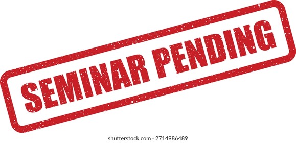 Este gráfico de sello rojo grunge dice "Seminario pendiente", útil para documentos en espera de Aprobación, Actualizar de Estado de eventos o información provisional.