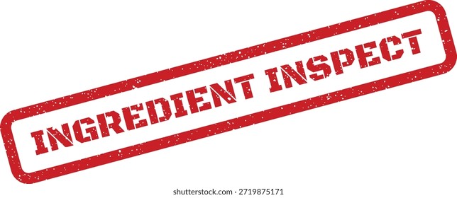 Este sello grunge con "Ingredient Inspect" destaca el control de calidad, la seguridad alimentaria o los procesos de fabricación, ideal para etiquetas, empaques o informes oficiales.