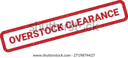 This grunge stamp signifies an overstock clearance sale. Perfect for promotional materials, retail marketing, discounts, or inventory reduction announcements.