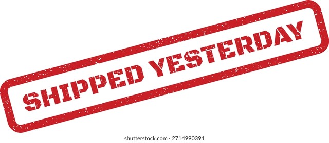 This grunge style rubber stamp provides a clear update that a parcel was dispatched yesterday. Useful for historical tracking and customer service.