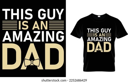 This guy is an amazing dad t-shirt design template