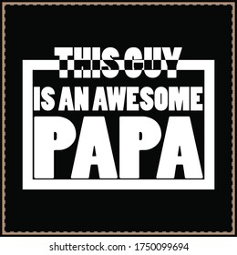 This Guy Is An Awesome Papa Shirt Gift Grandfather T-Shirt Fathers Day TShirt Papa Gifts 