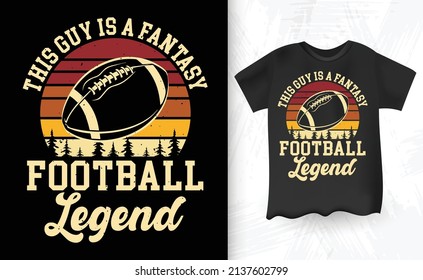 This Guy Is A Fantasy Football Legend Retro vintage Football Player T-shirt Design