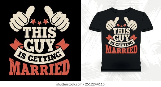 This Guy Is Getting Married Funny Retro Vintage Bachelor Party T-shirt Design