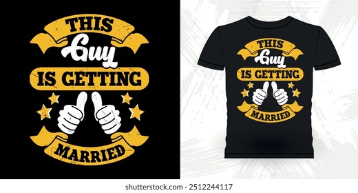 This Guy Is Getting Married Funny Retro Vintage Bachelor Party T-shirt Design