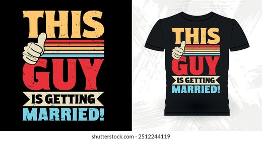 This Guy Is Getting Married Funny Retro Vintage Bachelor Party T-shirt Design