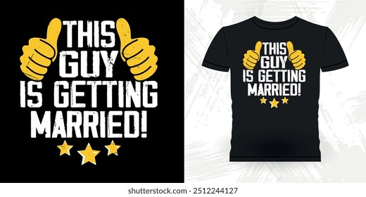 This Guy Is Getting Married Funny Retro Vintage Bachelor Party T-shirt Design