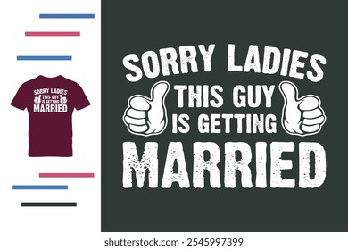 This guy is getting married t shirt design