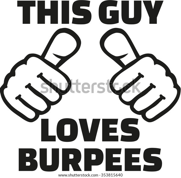 This Guy Loves Burpees Stock Vector Royalty Free