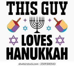 Este Tipo Ama Hanukkah Svg, Camisa De Hanukkah, Camisa De Menorá, Citas De Hanukkah Svg, Camisa Divertida, Cortar Archivo, Silueta, Antiguas