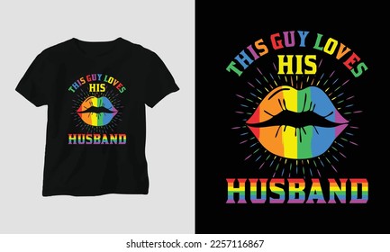 This guy loves his husband - LGBT T-shirt and apparel design. Vector print, typography, poster, emblem, festival, pride, couple