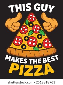 Este Cara Faz A Melhor Pizza, Engraçado Presente Criador De Pizza, Melhores Designs Bonitos, Projetos de camisas de Pizza