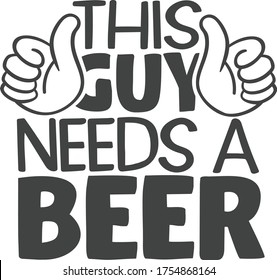 This guy needs a beer | Beer Quote