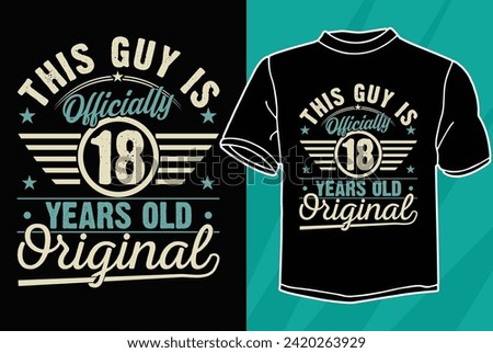 this guy is Officially 18 years old birthday t shirt design